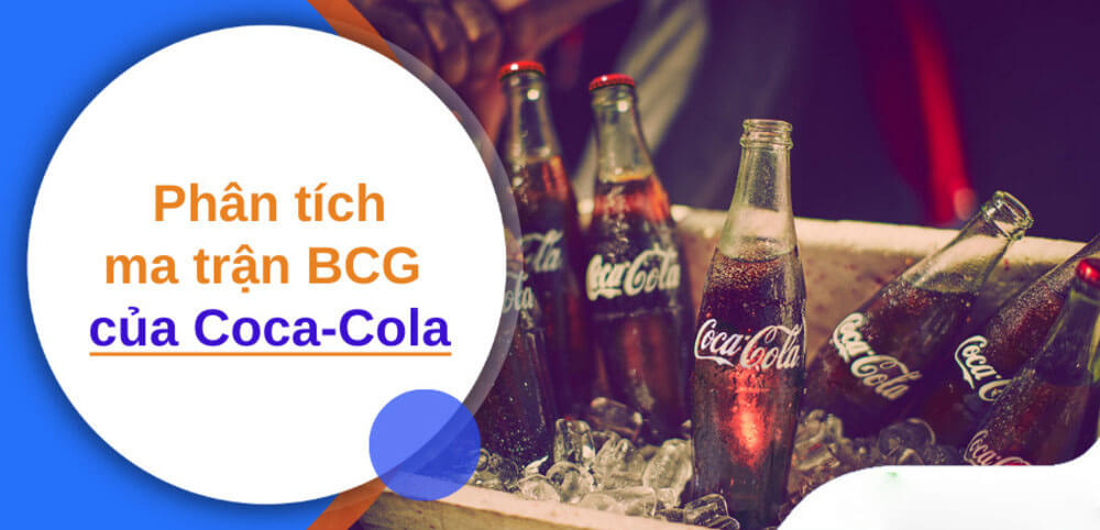 Phân Tích Ma Trận BCG Của Coca Cola