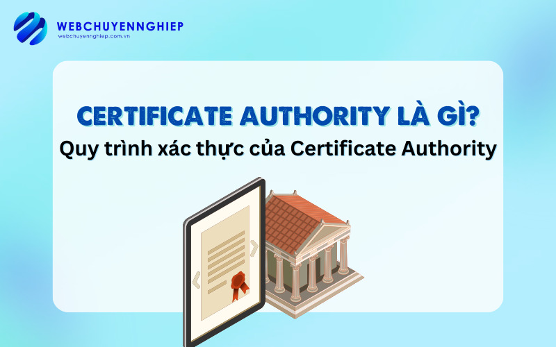 Certificate Authority là gì
